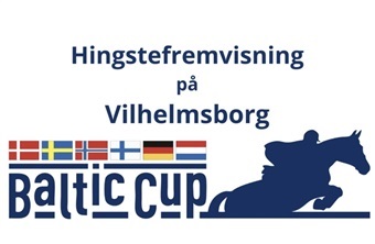 Hingstepr&aelig;sentation og Baltic Cup p&aring; Vilhelmsborg